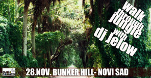 WALK THROUGH JUNGLE with DJ Jelow, Bunker Hill, Novi Sad