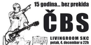 ČBS — 15 godina bez prekida, Livingroom SKC–a, Beograd