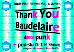 Thank You Baudelaire, Žica, Beograd