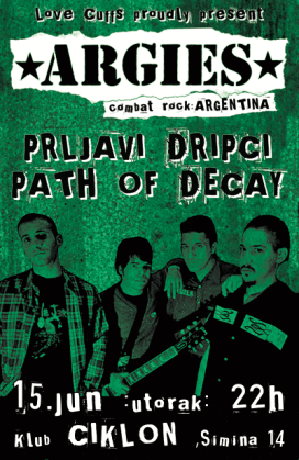 ARGIES(combat rock/Argentina)+Prljavi Dripci,Path Of Decay, Ciklon, Beograd