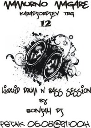 Liquid drum n bass session by bonJAH DJ, MAMURNO MAGARE, Zrenjanin