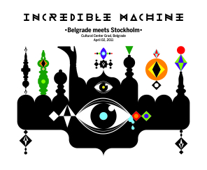 Incredible Machine, Kulturni Centar Grad, Beograd