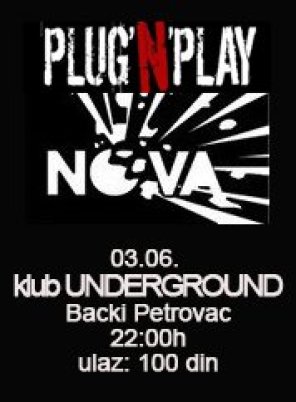 Nova & Plug'n'play live @ Underground , Klub Underground , Bački Petrovac