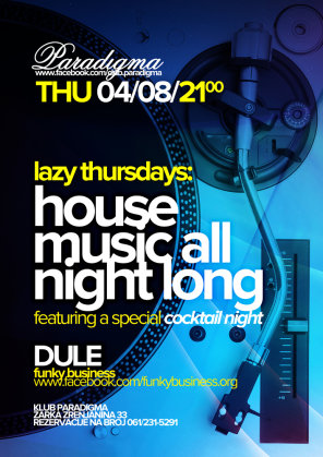 Lazy Thursdays: House Music All Night Long , Club Paradigma, Vrsac