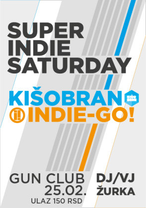 Super Indie Saturday [ Kišobran & Indie-Go! ], Gun Club, Beograd