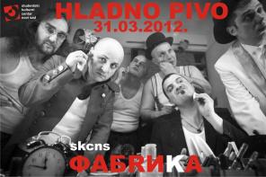  HLADNO PIVO STIŽE U FABRIKU!, SKCNS Fabrika, Novi Sad