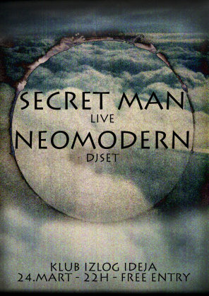 Secret Man live + neoModern, Pozorišni klub - Izlog ideja, Bačka Topola