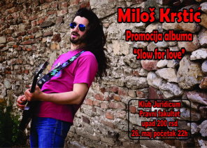 Miloš Krstić, Promocija albuma "Slow for love", Studentski Kulturni Centar (SKC - Niš), Niš