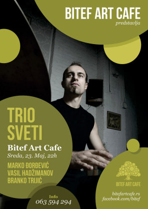 Trio SVETI. Marko Đorđević, Vasil Hadžimanov & Branko Trijić, Novi Bitefartcafe, Beograd