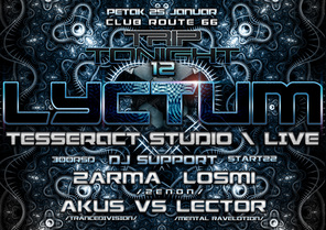 Trip Tonight 12 (psychedelic and progressive trance event) *LYCTUM LIVE* (Tesseract Studio), Route 66, Novi Sad