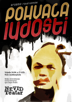 POHVALA LUDOSTI l NEVID TEATAR U KLUBU JAZZBANJALUKA, Caffe bar JAZZBANJALUKA, Banja Luka, Republika Srpska