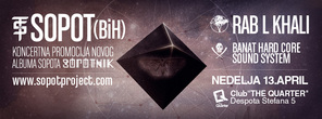  Sopot (BiH) + Rab L Khali + Banat Hard Core / Club Quarter 13. april, Club Quarter, Novi Sad