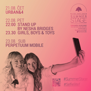 22/08 Stand up by Nesha Bridges & Girls, Boys and Toys | 23/08 Perpetuum Mobile @Summer Stage, Summer Stage BitefArtCafe, Beograd