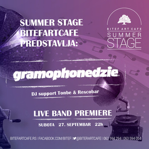  Gramophonedzie: LIVE BAND PREMIERE 27/09 Summer Stage, Summer Stage BitefArtCafe, Beograd