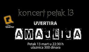 Koncert AMAJLIJA & UVERTIRA - Petak 13, Club Quarter, Novi Sad